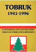 Tobruk 1941 1996 w pięćdziesiątą piątą rocznicę bitwy tradycje strzelców karpackich
