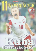 11 wspaniałych Część 6 Kuba Błaszczykowski