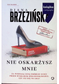 Nie oskarżysz mnie