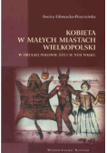 Kobieta w małych miastach Wielkopolski