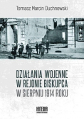 Działania wojenne w rejonie Biskupca w sierpniu 1914 r.