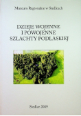 Dzieje wojenne i powojenne szlachty Podlaskiej