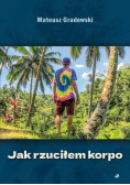 Jak rzuciłem korpo