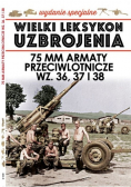 Wielki Leksykon Uzbrojenia Tom 8  75 mm Armaty przeciwlotnicze WZ 36 37 i 38