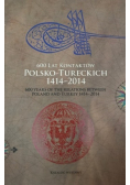 600 lat kontaktów polsko - tureckich 1414 - 2014