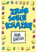 Moja książka. Zrób sobie książkę