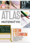 Atlas matematyki Liceum i technikum
