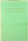 O dawnych łowach i dawnej zwierzynie
