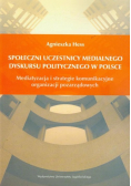 Społeczni uczestnicy medialnego dyskursu politycznego w Polsce