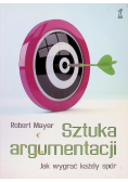 Sztuka argumentacji Jak wygrać każdy spór