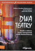 Dwa teatry Studia z zakresu teorii i interpretacji sztuki słuchowiskowej