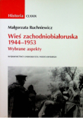 Historia Tom CLXXIX Wieś zachodniobiałoruska 1944 - 1953
