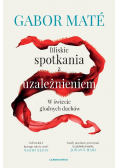 Bliskie spotkania z uzależnieniem