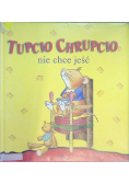 Tupcio Chrupcio Nie chcę jeść!