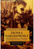 Źródła narodowości Powstanie i rozwój polskiej świadomości w II połowie XIX i na początku XX wieku