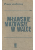 Mławskie Mazowsze w walce