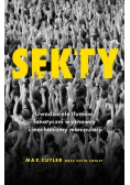 Sekty. Uwodziciele tłumów, fanatyczni wyznawcy i mechanizmy manipulacji
