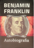 Benjamin Franklin. Autobiografia