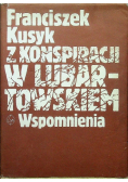 Z konspiracji w Lubartowskiem Wspomnienia