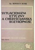 Sytuacjonizm etyczny a chrześcijańska roztropność