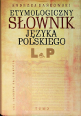 Etymologiczny słownik języka polskiego Tom 2 L-P