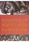 Skrupulatom na ratunek