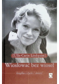 Wiosłować bez wioseł Książka o życiu i śmierci