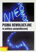 Pisma rewolucyjne w polityce postpolitycznej