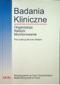 Badania kliniczne organizacja nadzór