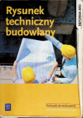 Rysunek techniczny budowlany Podręcznik do nauki zawodu Technik budownictwa
