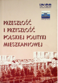 Przeszłość i przyszłość polskiej polityki mieszkaniowej