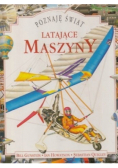 Poznaję świat Latające maszyny