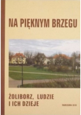 Na pięknym brzegu Żoliborz ludzie i ich dzieje