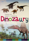 Poznaj ich sekrety i tajemnice Dinozaury