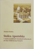 Kulska Joanna - Stolica Apostolska w międzynarodowych stosunkach kulturalnych