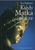 Kiedy Matka płacze La Salette