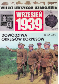 Wielki Leksykon Uzbrojenia Wrzesień 1939 Tom 238 Dowództwa okręgów korpusów