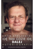 Idę tam gdzie idę Dalej Kazik Staszewski