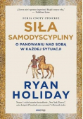 Siła samodyscypliny. O panowaniu nad sobą w każdej sytuacji