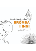 Bromba i inni (po latach także)