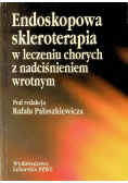Endoskopowa skleroterapia w leczeniu chorych z nadciśnieniem wrotnym