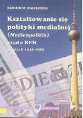 Kształtowanie się polityki nmedialnej rządu RFN w latach 1949-1989r.