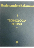 Budownictwo betonowe, technologia betonu, Tom I Część 1