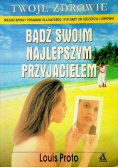 Bądź swoim najlepszym przyjacielem