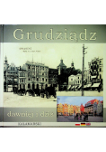 Grudziądz dawniej i dziś