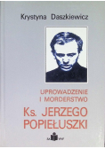 Uprowadzenie i morderstwo ks Jerzego Popiełuszki