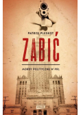 Zabić Mordy polityczne PRL