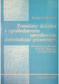 Pomóżmy dziecku z upośledzeniem umysłowym doświadczać przestrzeni