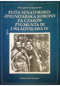 Elita senatorsko - dygnitarska Korony za czasów Zygmunta III i Władysława IV