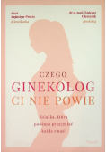 Czego ginekolog ci nie powie
